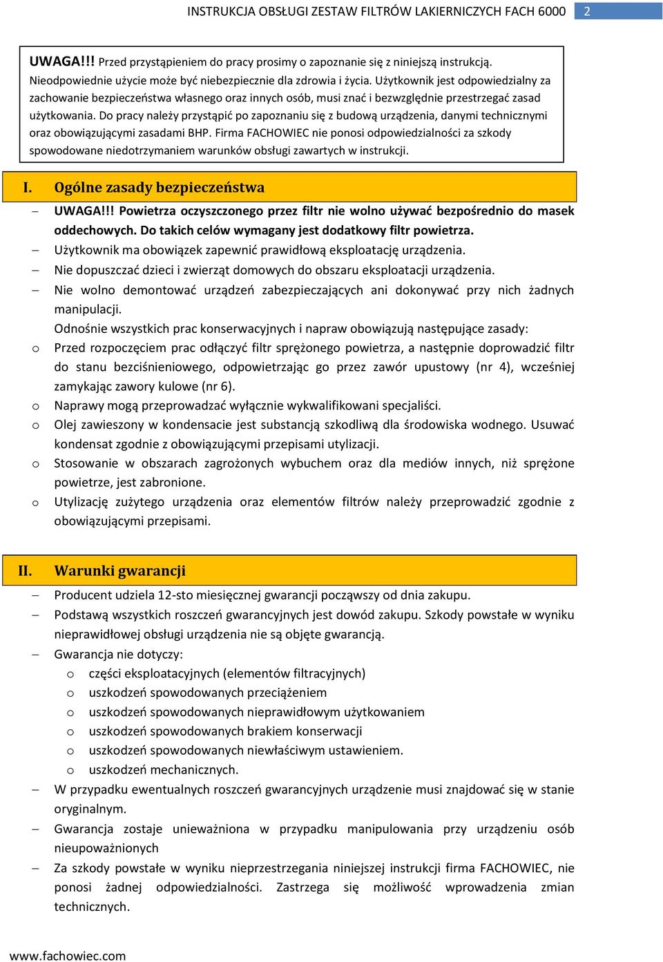 D pracy należy przystąpid p zapznaniu się z budwą urządzenia, danymi technicznymi raz bwiązującymi zasadami BHP.