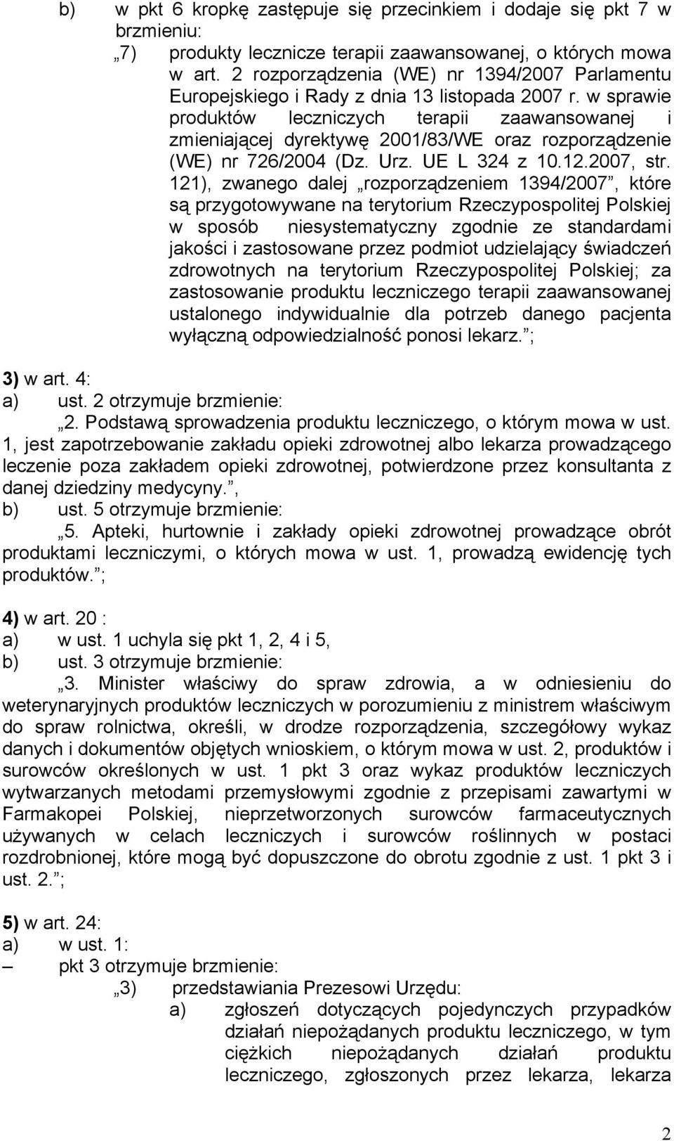 w sprawie produktów leczniczych terapii zaawansowanej i zmieniającej dyrektywę 2001/83/WE oraz rozporządzenie (WE) nr 726/2004 (Dz. Urz. UE L 324 z 10.12.2007, str.