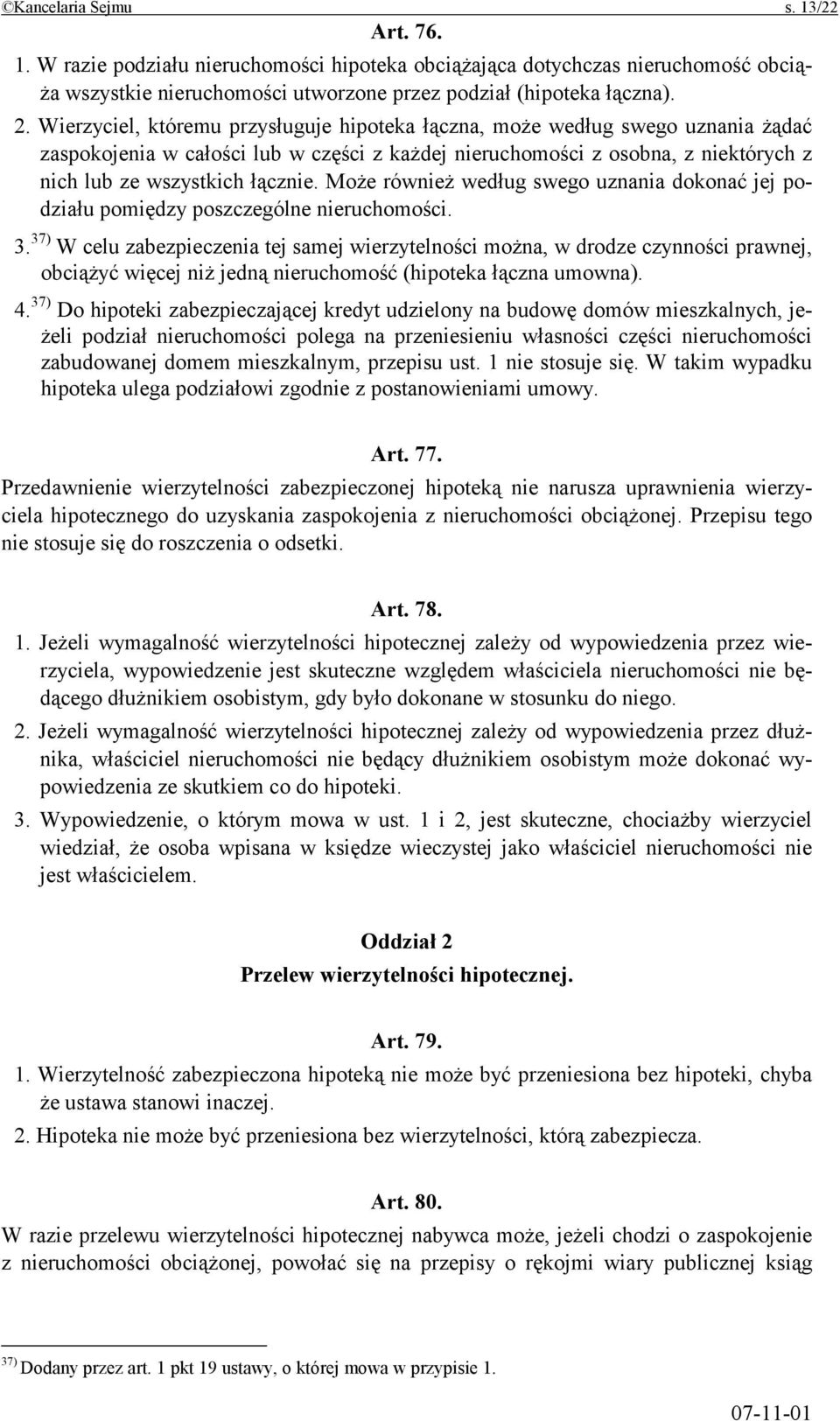 Może również według swego uznania dokonać jej podziału pomiędzy poszczególne nieruchomości. 3.