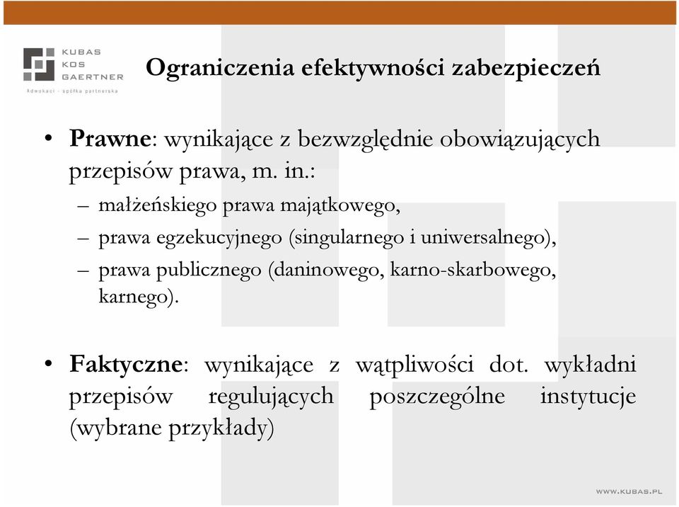 : małŝeńskiego prawa majątkowego, prawa egzekucyjnego (singularnego i uniwersalnego), prawa