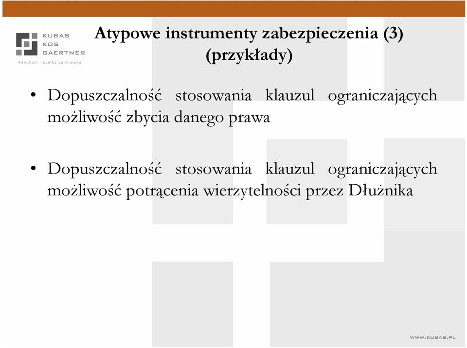 moŝliwość zbycia danego prawa  moŝliwość potrącenia