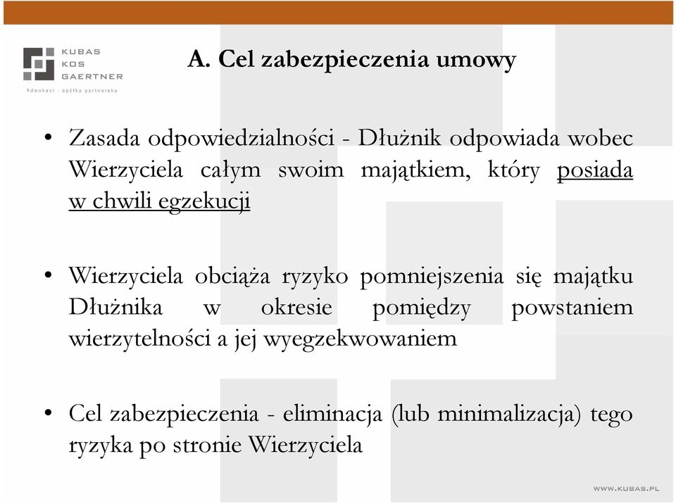 pomniejszenia się majątku DłuŜnika w okresie pomiędzy powstaniem wierzytelności a jej