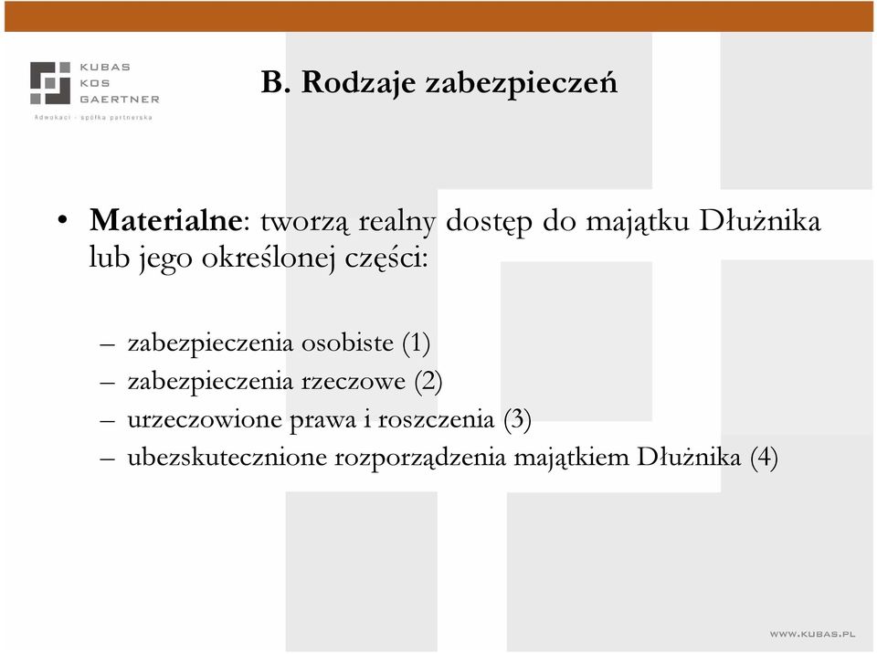 osobiste (1) zabezpieczenia rzeczowe (2) urzeczowione prawa i