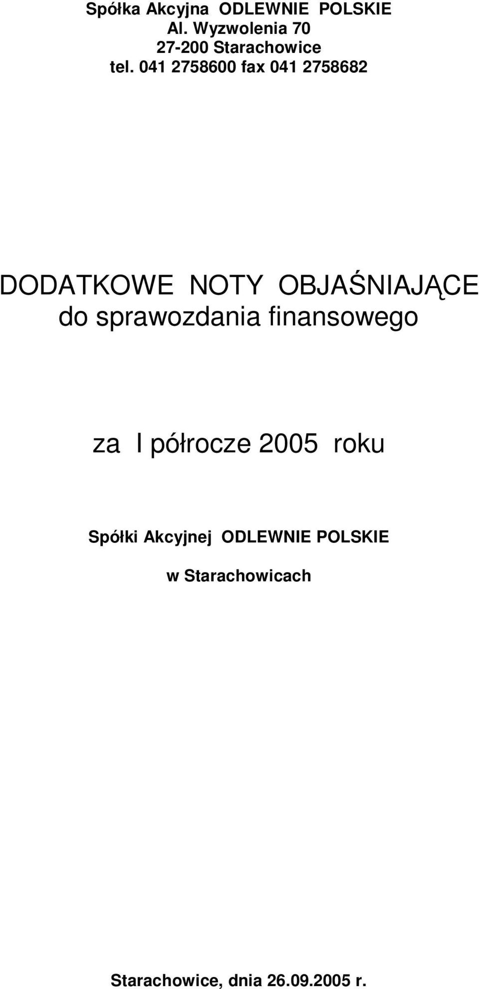 041 2758600 fax 041 2758682 DODATKOWE NOTY OBJAŚNIAJĄCE do