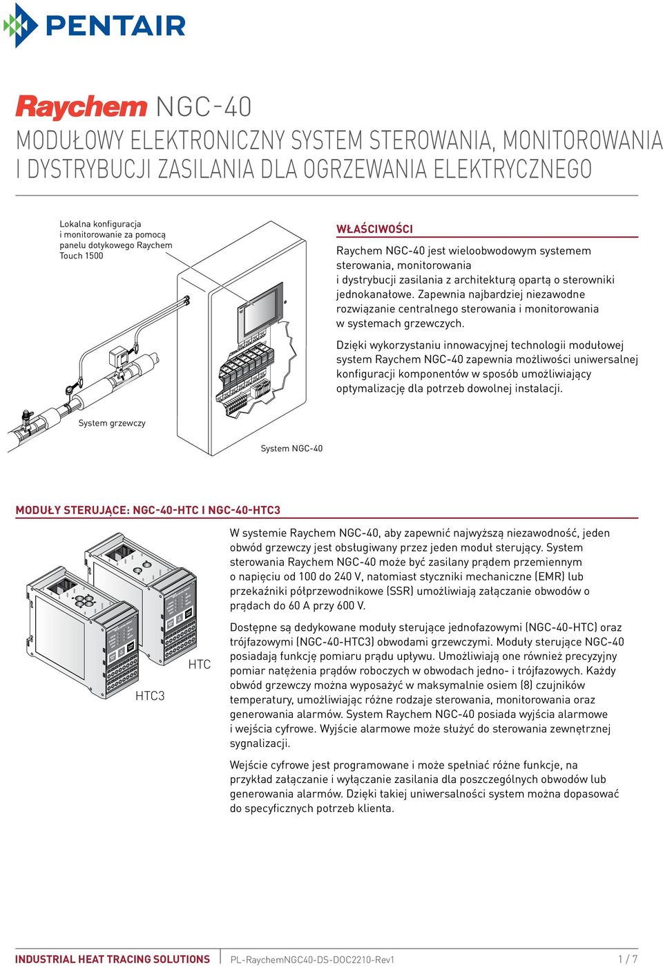 Zapewnia najbardziej niezawodne rozwiązanie centralnego sterowania i monitorowania w systemach grzewczych.