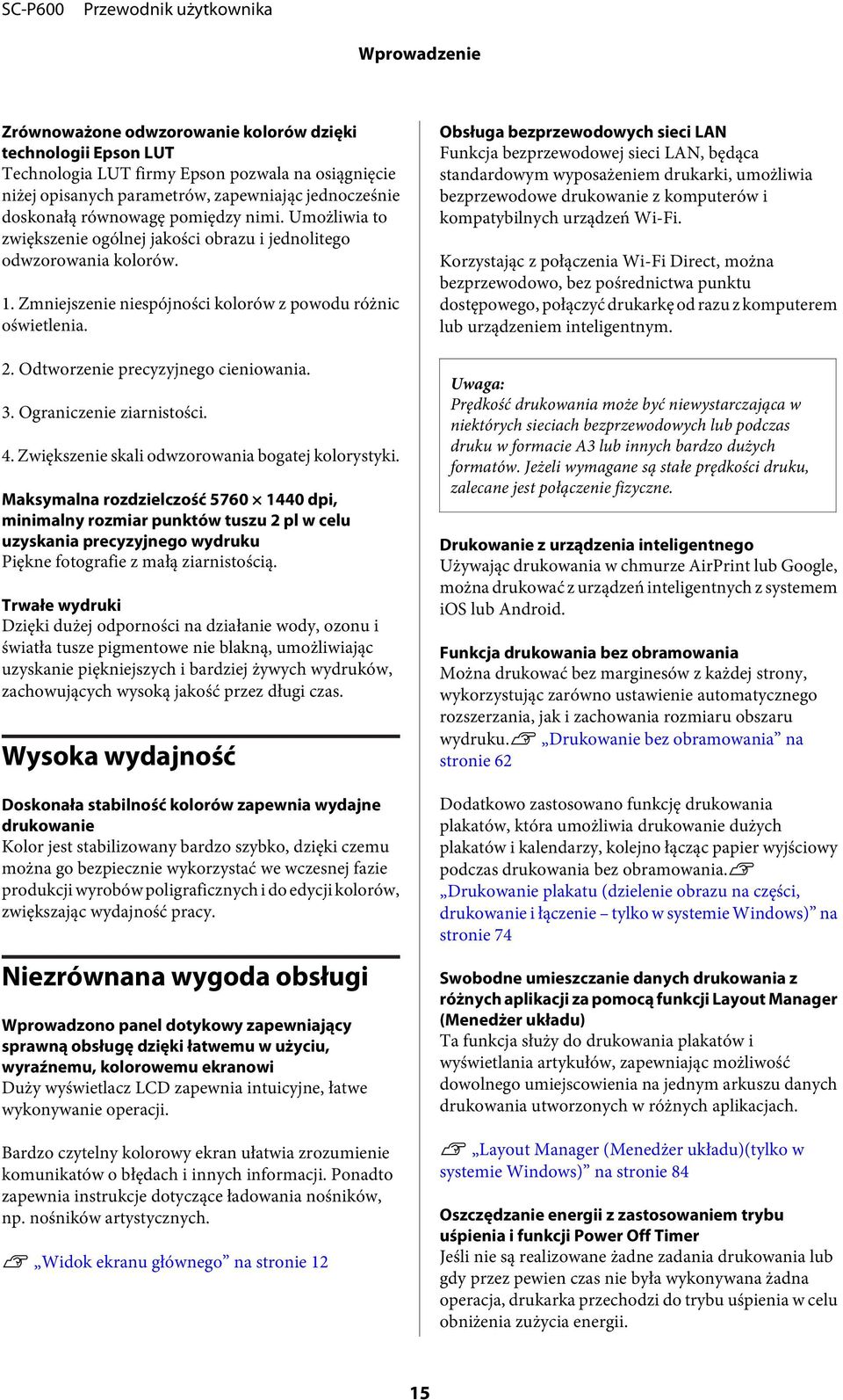 Odtworzenie precyzyjnego cieniowania. 3. Ograniczenie ziarnistości. 4. Zwiększenie skali odwzorowania bogatej kolorystyki.