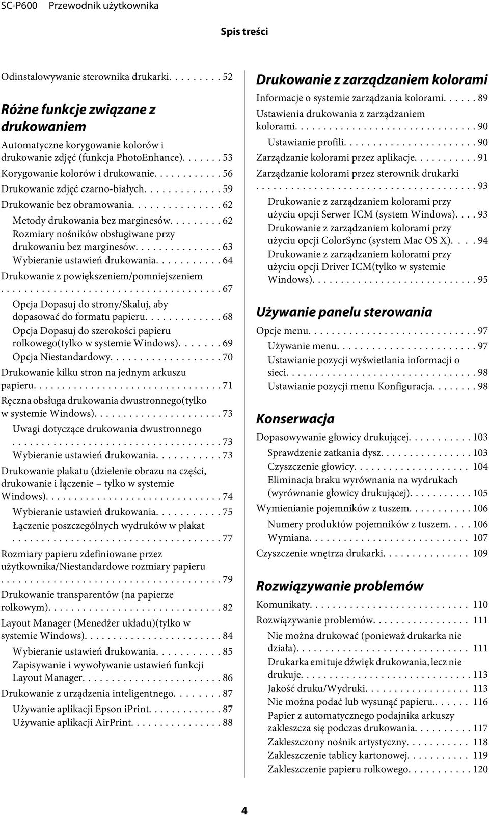 .. 62 Rozmiary nośników obsługiwane przy drukowaniu bez marginesów... 63 Wybieranie ustawień drukowania... 64 Drukowanie z powiększeniem/pomniejszeniem.