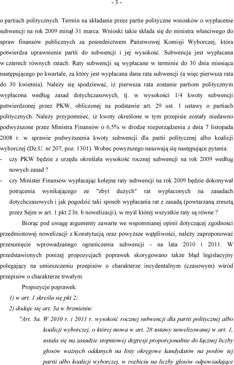 Subwencja jest wypłacana w czterech równych ratach.