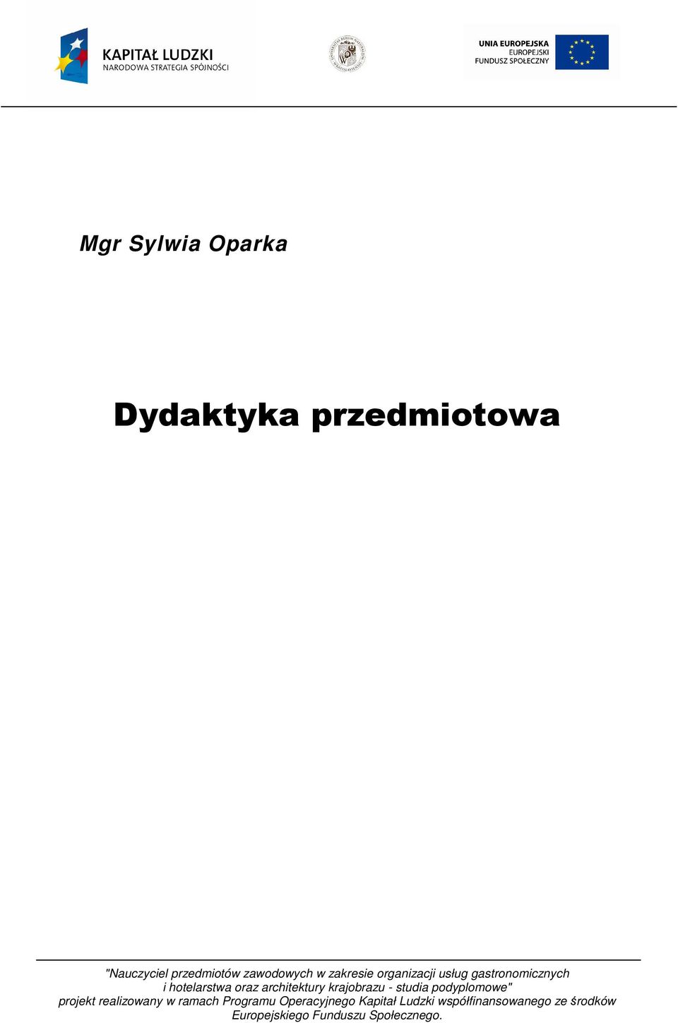 krajobrazu - studia podyplomowe" projekt realizowany w ramach Programu