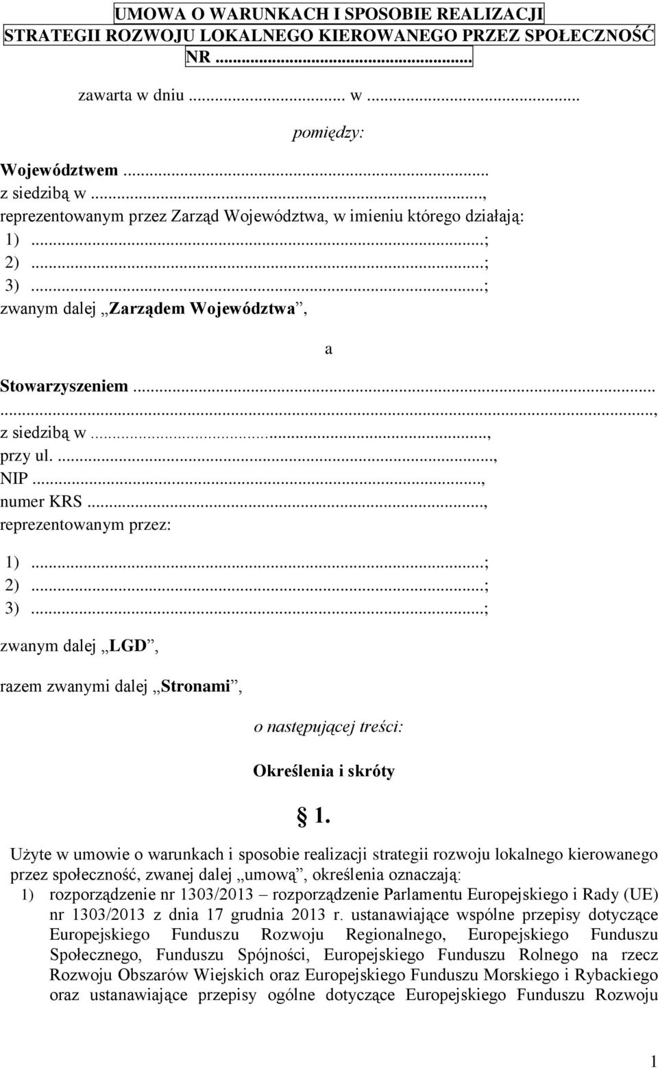 .., numer KRS..., reprezentowanym przez: 1)...; 2)...; 3)...; zwanym dalej LGD, razem zwanymi dalej Stronami, o następującej treści: Określenia i skróty 1.