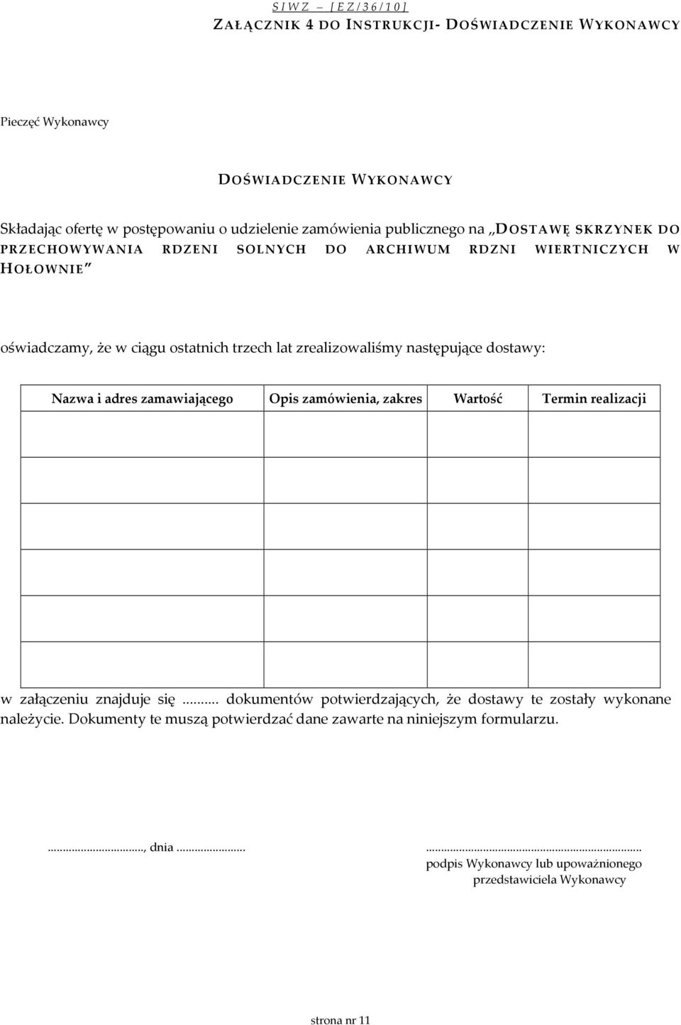 dostawy: Nazwa i adres zamawiającego Opis zamówienia, zakres Wartość Termin realizacji w załączeniu znajduje się.
