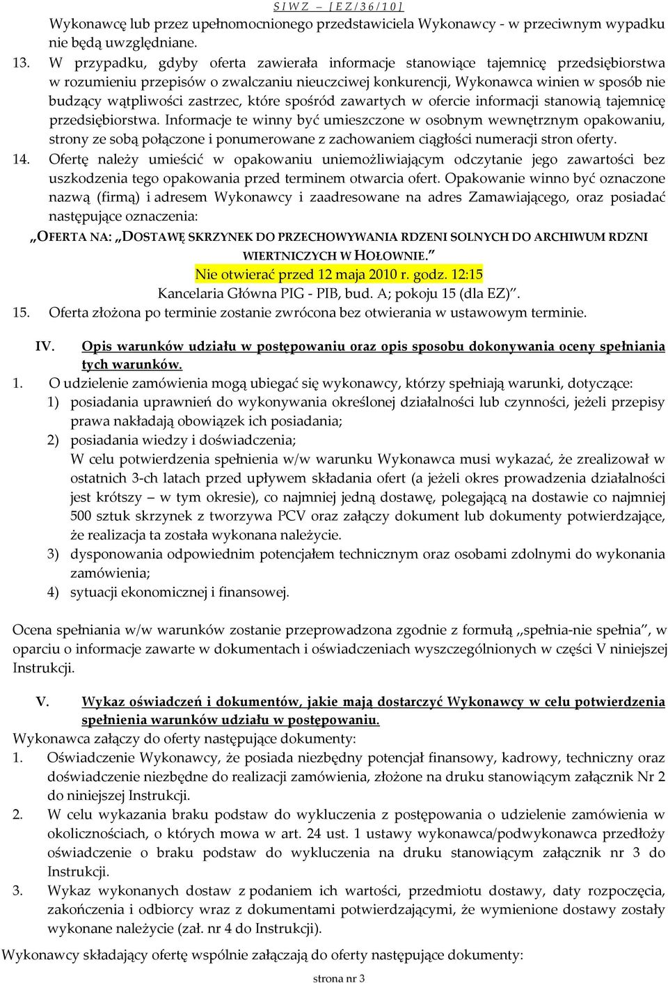 zastrzec, które spośród zawartych w ofercie informacji stanowią tajemnicę przedsiębiorstwa.