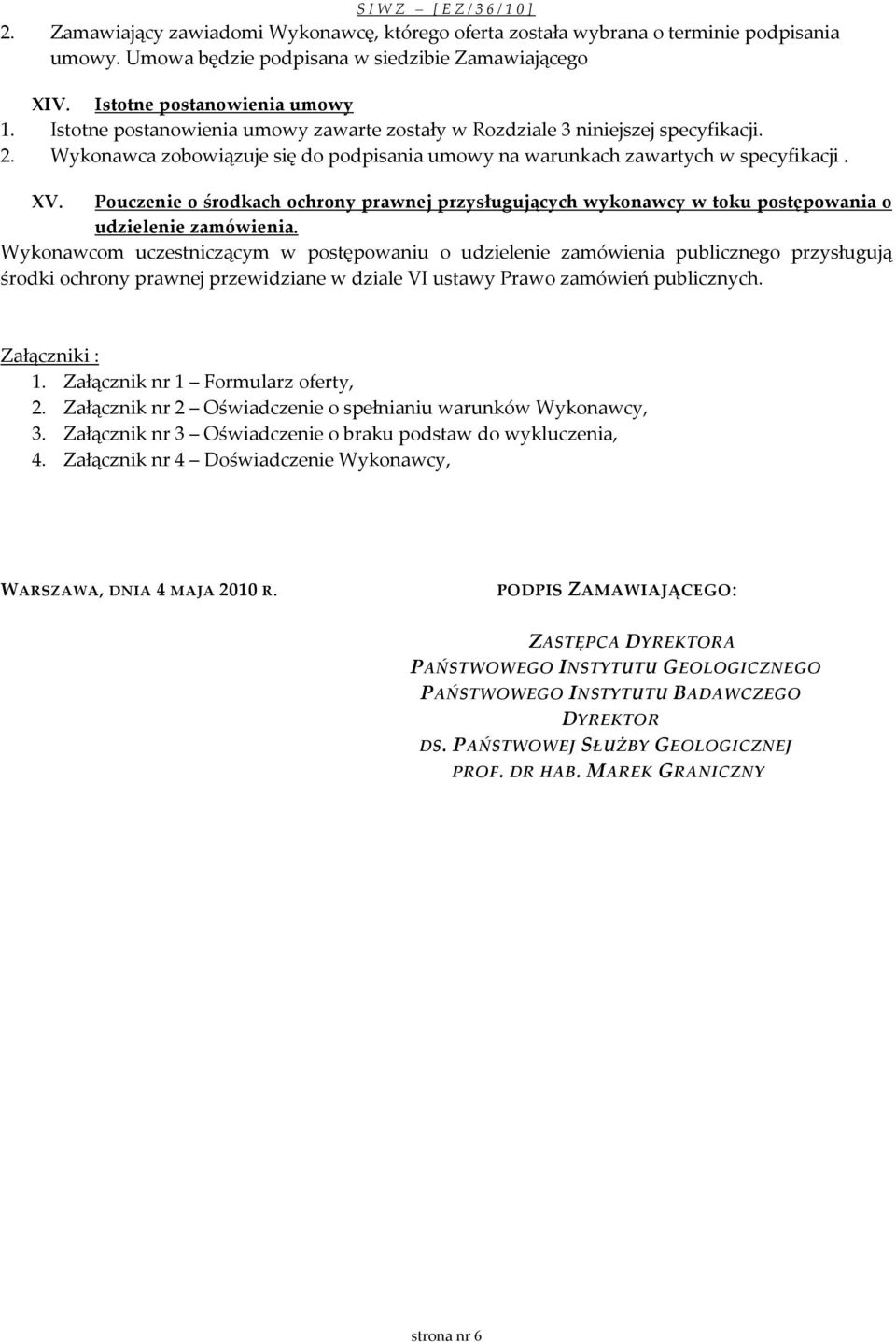 Pouczenie o środkach ochrony prawnej przysługujących wykonawcy w toku postępowania o udzielenie zamówienia.