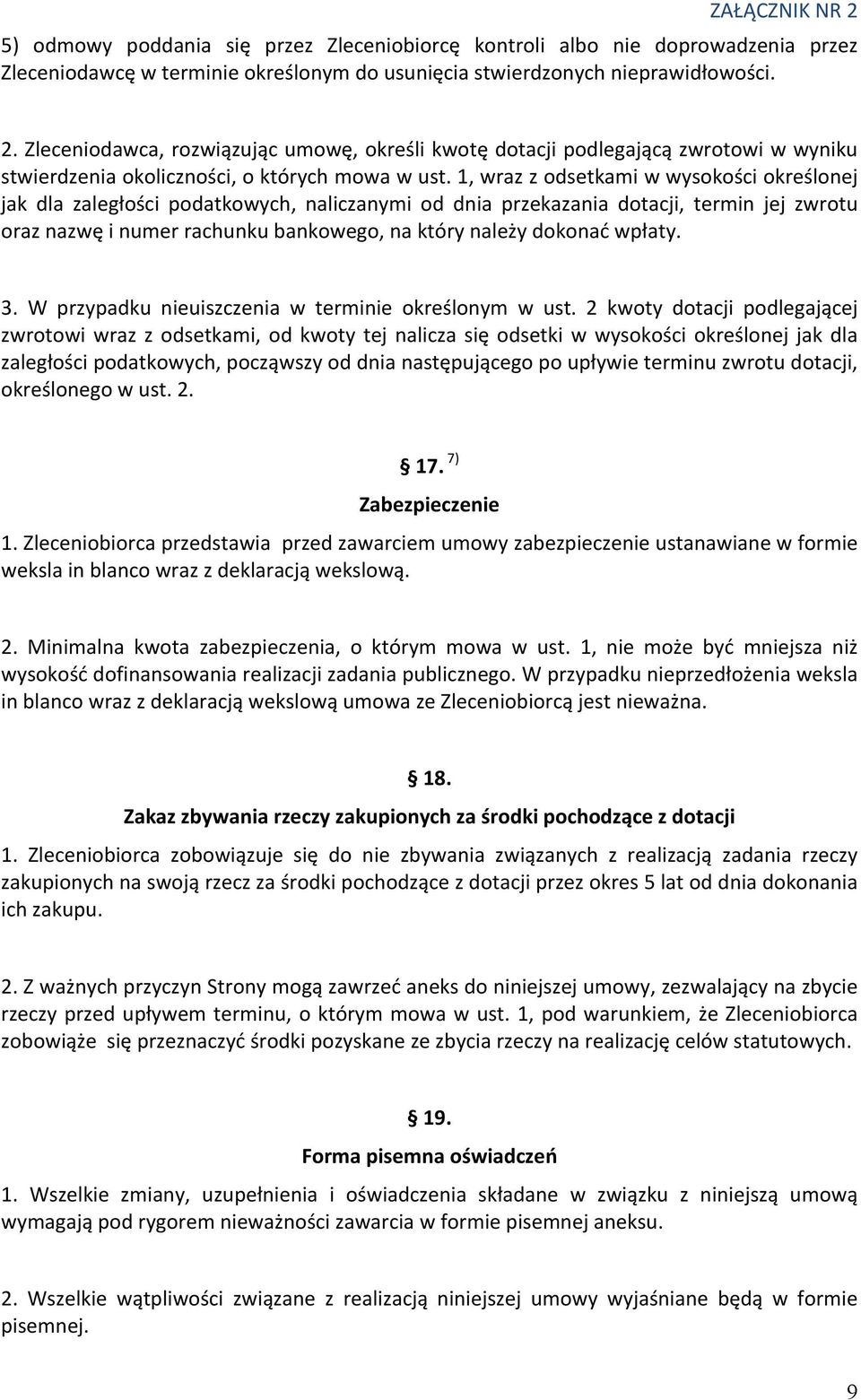 1, wraz z odsetkami w wysokości określonej jak dla zaległości podatkowych, naliczanymi od dnia przekazania dotacji, termin jej zwrotu oraz nazwę i numer rachunku bankowego, na który należy dokonać