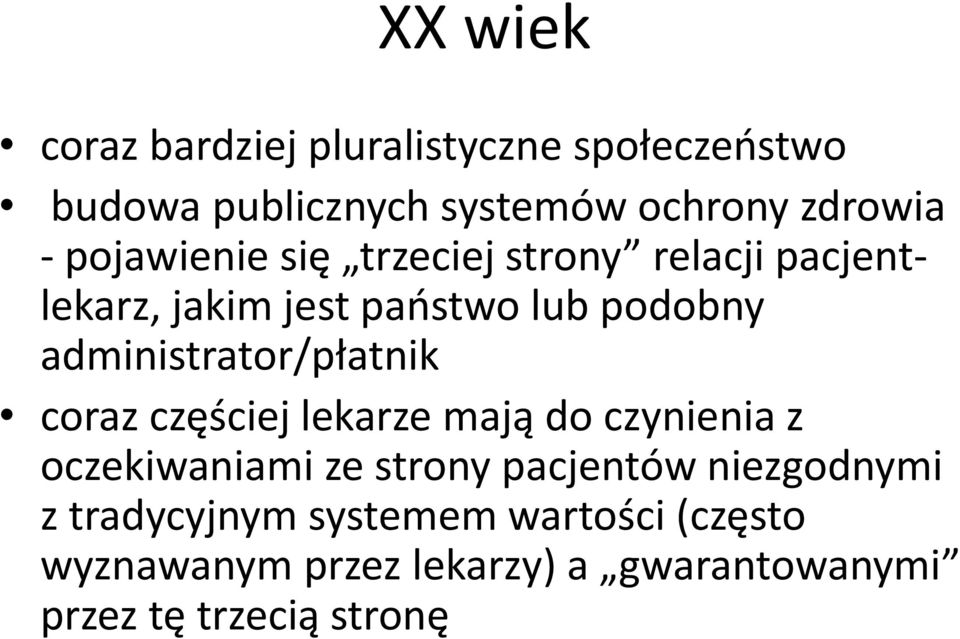 administrator/płatnik coraz częściej lekarze mają do czynienia z oczekiwaniami ze strony pacjentów