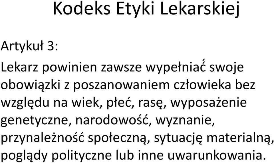 rasę, wyposażenie genetyczne, narodowość, wyznanie, przynależność