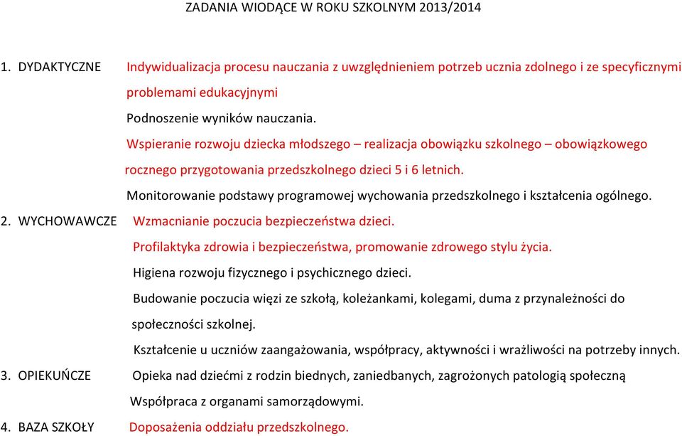 Wspieranie rozwoju dziecka młodszego realizacja obowiązku szkolnego obowiązkowego rocznego przygotowania przedszkolnego dzieci 5 i 6 letnich.