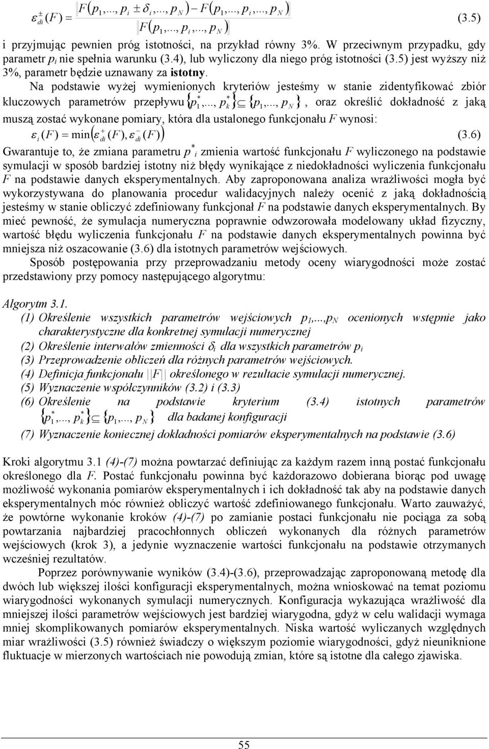 Na podstawie wyżej wymienionych kryteriów jesteśmy w stanie zidentyfikować zbiór * * kluczowych parametrów przepływu{ p 1,..., pk } { p1,.