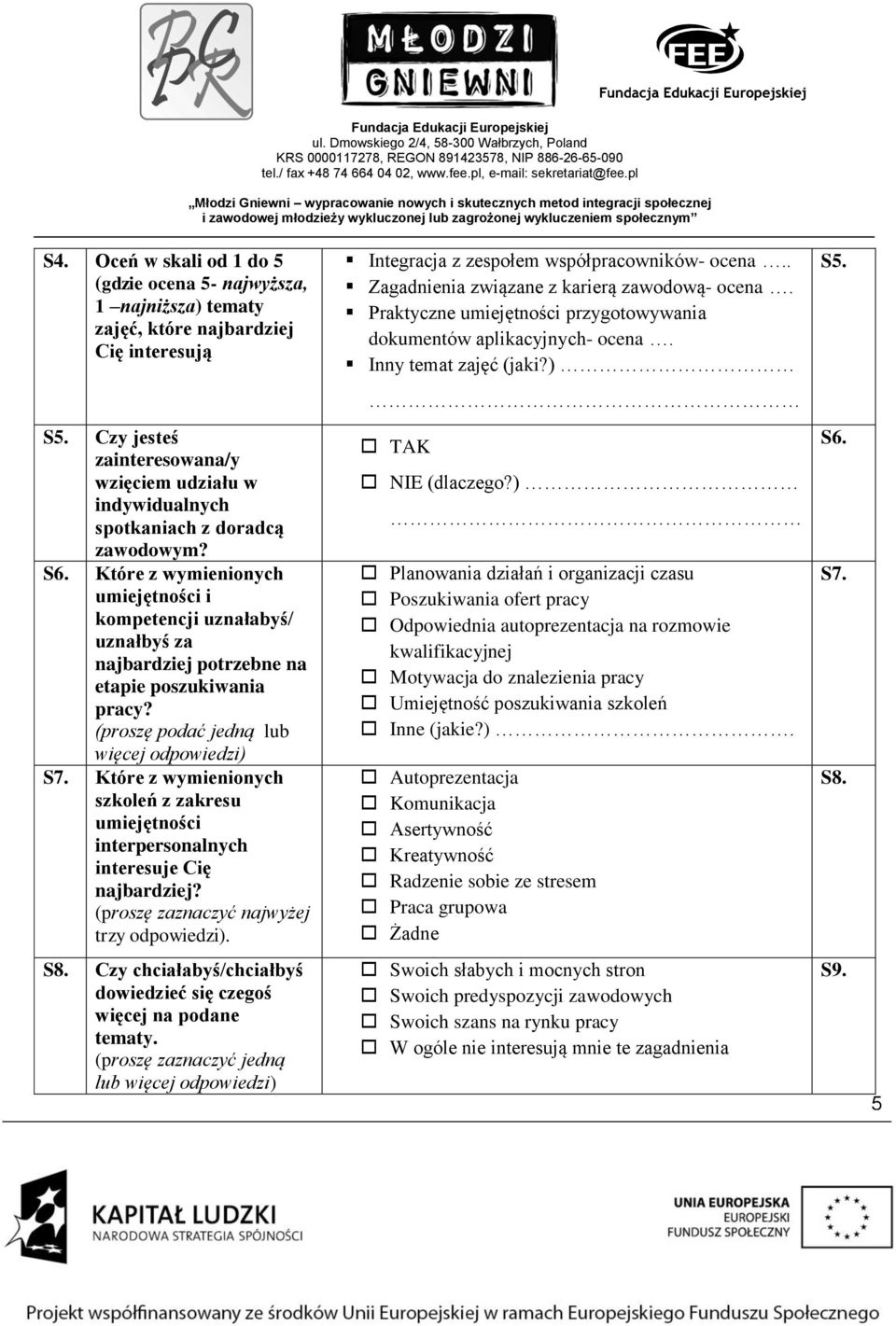 S5. Czy jesteś zainteresowana/y wzięciem udziału w indywidualnych spotkaniach z doradcą zawodowym? S6.