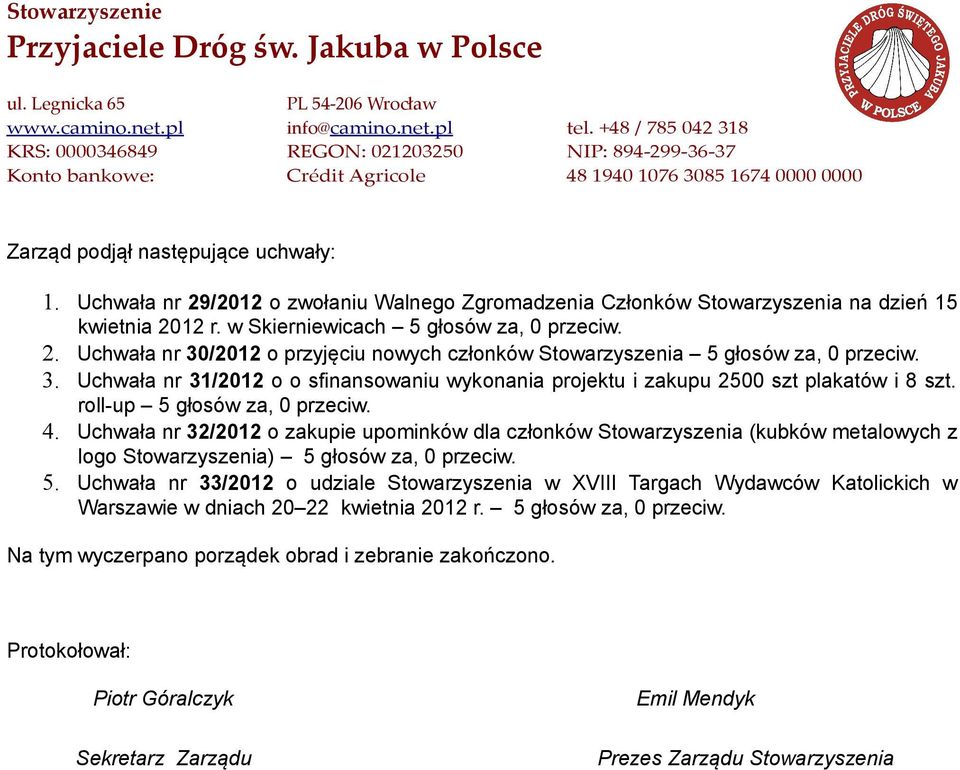 Uchwała nr 32/2012 o zakupie upominków dla członków Stowarzyszenia (kubków metalowych z logo Stowarzyszenia) 5 