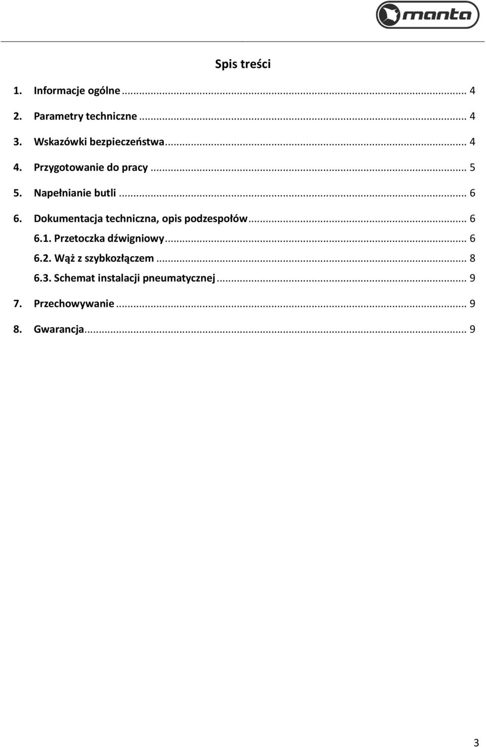 Dokumentacja techniczna, opis podzespołów... 6 6.1. Przetoczka dźwigniowy... 6 6.2.