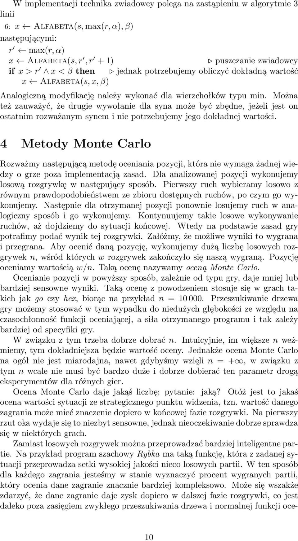 Można też zauważyć, że drugie wywołanie dla syna może być zbędne, jeżeli jest on ostatnim rozważanym synem i nie potrzebujemy jego dokładnej wartości.