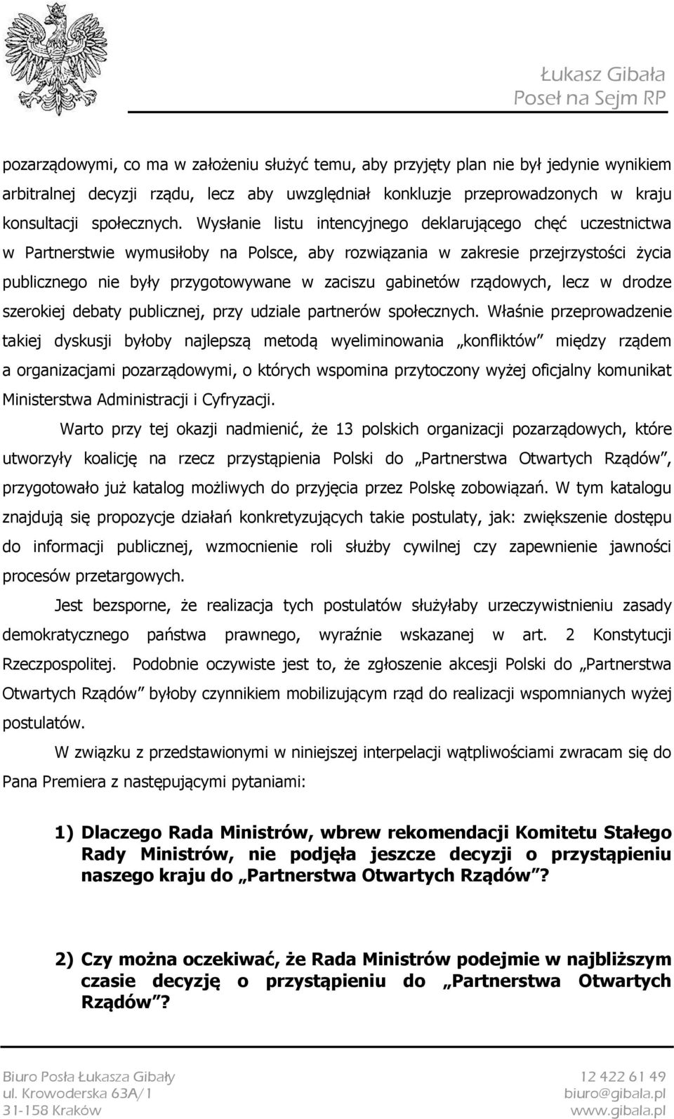 gabinetów rządowych, lecz w drodze szerokiej debaty publicznej, przy udziale partnerów społecznych.