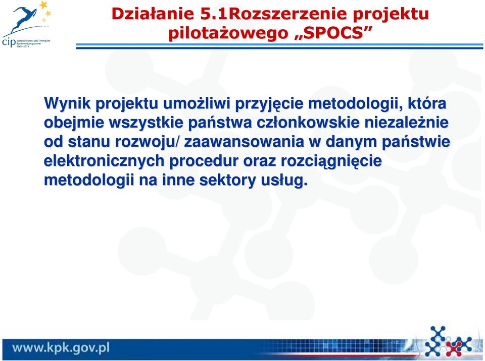 przyjęcie metodologii, która obejmie wszystkie państwa członkowskie