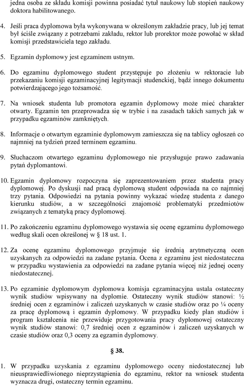 zakładu. 5. Egzamin dyplomowy jest egzaminem ustnym. 6.