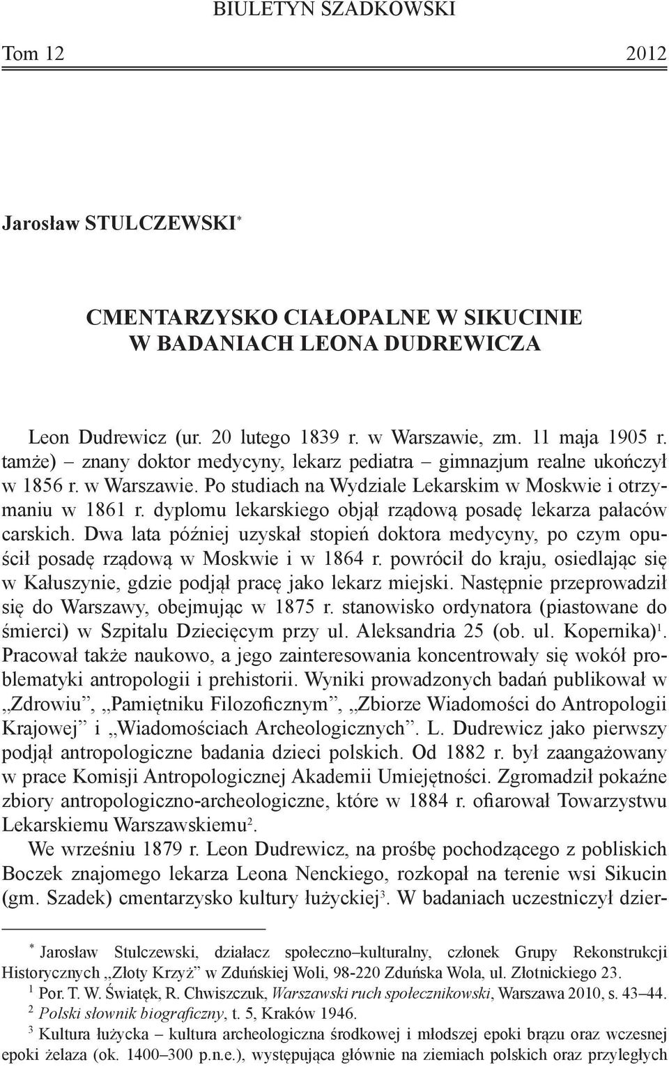 dyplomu lekarskiego objął rządową posadę lekarza pałaców carskich. Dwa lata później uzyskał stopień doktora medycyny, po czym opuścił posadę rządową w Moskwie i w 1864 r.