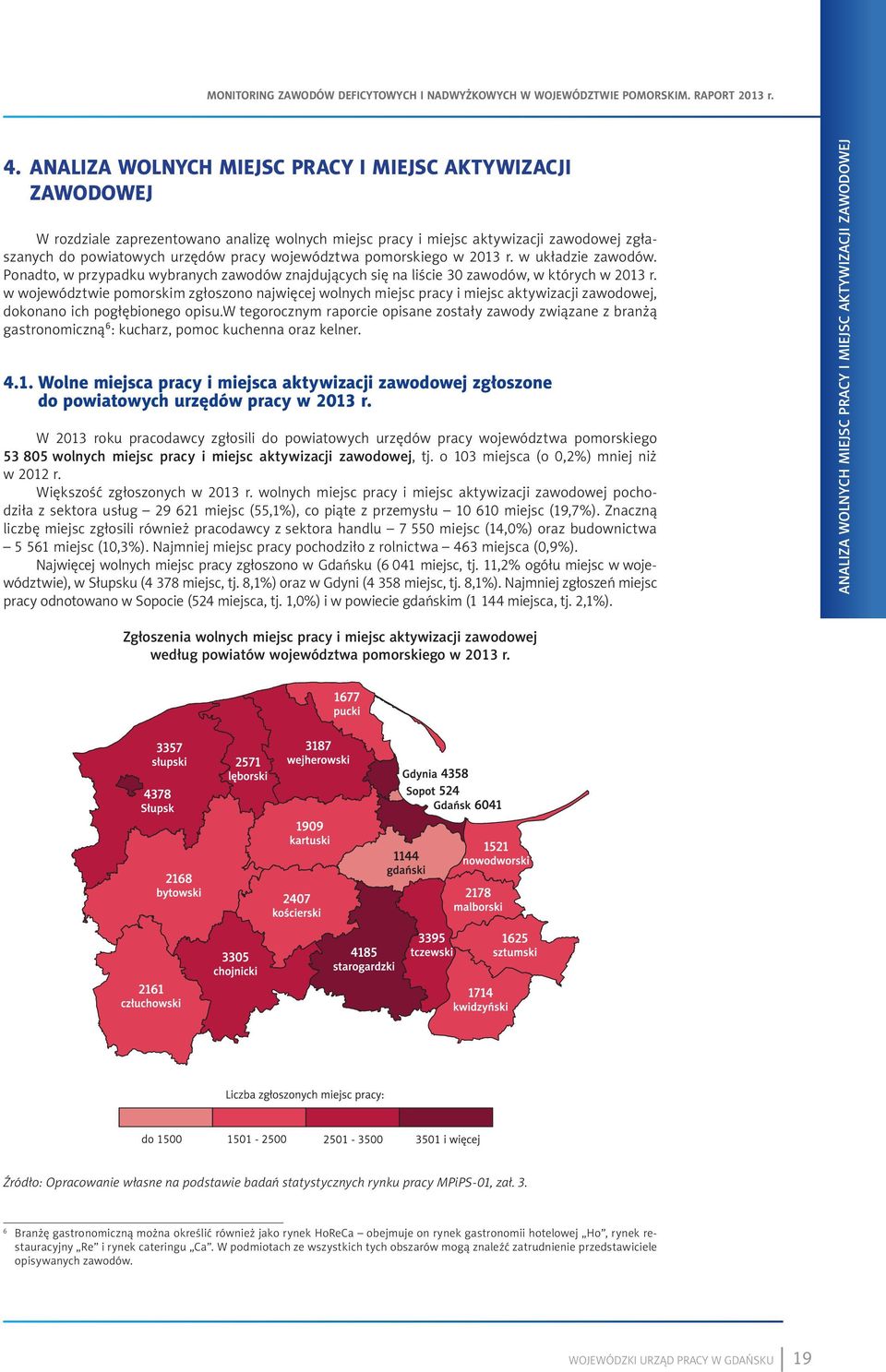 w województwie pomorskim zgłoszono najwięcej wolnych miejsc pracy i miejsc aktywizacji zawodowej, dokonano ich pogłębionego opisu.