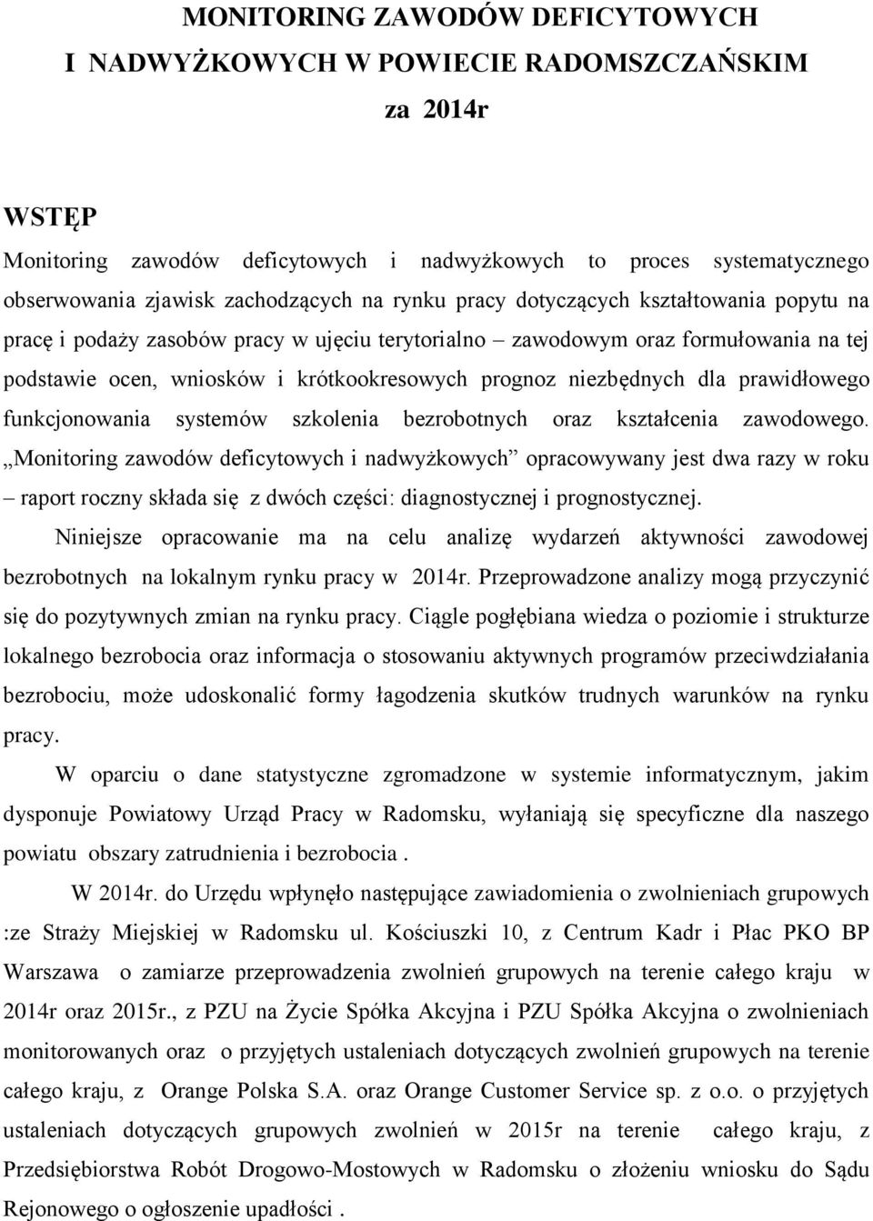 dla prawidłowego funkcjonowania systemów szkolenia bezrobotnych oraz kształcenia zawodowego.