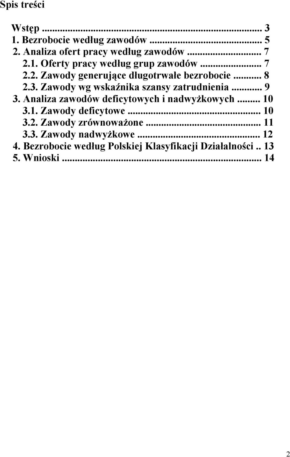 Analiza zawodów deficytowych i nadwyżkowych... 10 3.1. Zawody deficytowe... 10 3.2. Zawody zrównoważone... 11 3.3. Zawody nadwyżkowe.