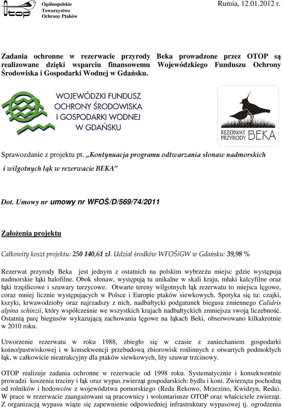 Gdańsku. Sprawozdanie z projektu pt. Kontynuacja programu odtwarzania słonaw nadmorskich i wilgotnych łąk w rezerwacie BEKA Dot.