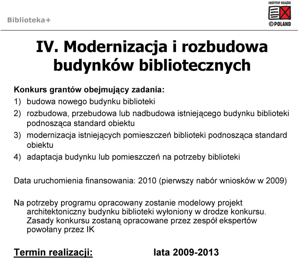 istniejącego budynku biblioteki podnosząca standard obiektu 3) modernizacja istniejących pomieszczeń biblioteki podnosząca standard obiektu 4) adaptacja budynku lub