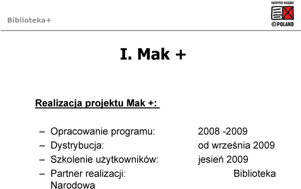 Dystrybucja: od września 2009 Szkolenie