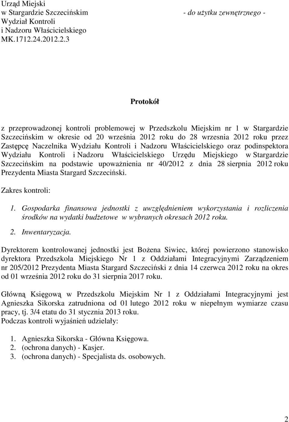 Naczelnika Wydziału Kontroli i Nadzoru Właścicielskiego oraz podinspektora Wydziału Kontroli i Nadzoru Właścicielskiego Urzędu Miejskiego w Stargardzie Szczecińskim na podstawie upoważnienia nr