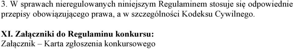 a w szczególności Kodeksu Cywilnego. XI.