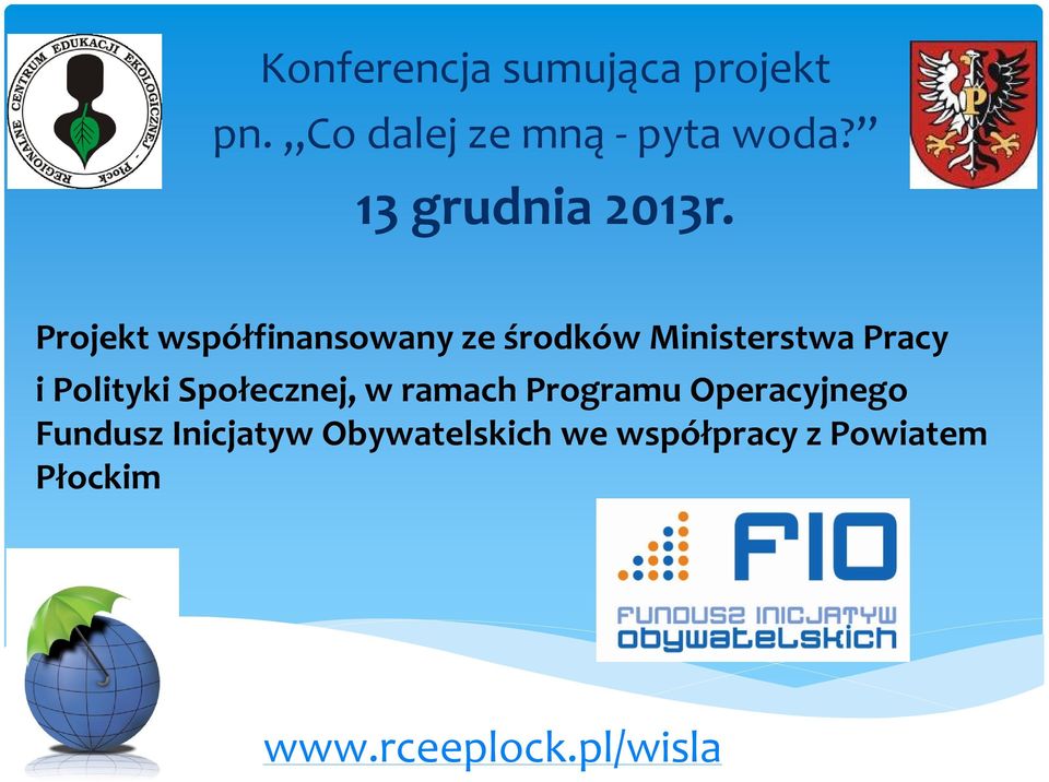 Projekt współfinansowany ze środków Ministerstwa Pracy i Polityki
