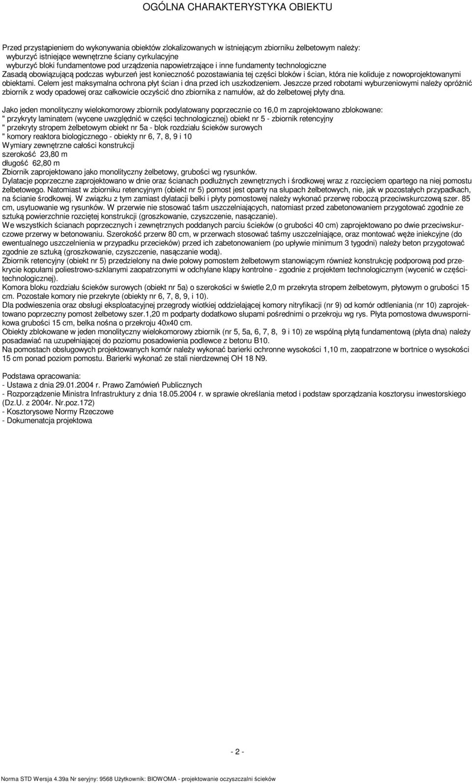 nowoprojektowanymi obiektami. Celem jest maksymalna ochrona płyt ścian i dna przed ich uszkodzeniem.