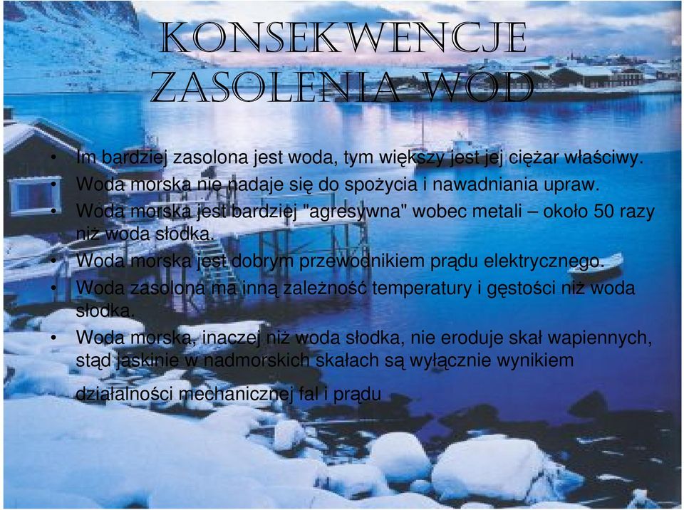 Woda morska jest bardziej "agresywna" wobec metali około 50 razy niż woda słodka.