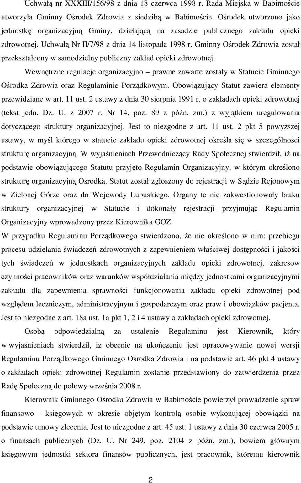 Gminny Ośrodek Zdrowia został przekształcony w samodzielny publiczny zakład opieki zdrowotnej.