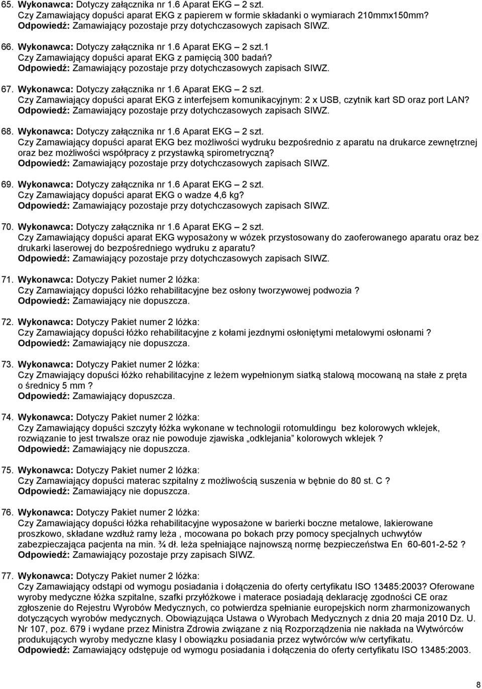 Wykonawca: Dotyczy załącznika nr 1.6 Aparat EKG 2 szt.