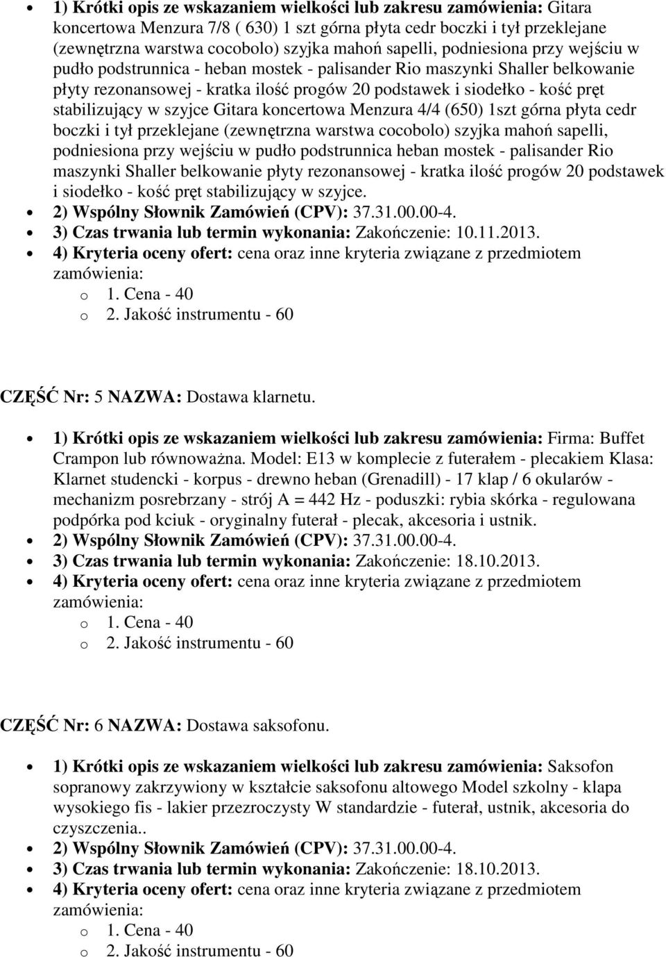 Gitara koncertowa Menzura 4/4 (650) 1szt górna płyta cedr boczki i tył przeklejane (zewnętrzna warstwa cocobolo) szyjka mahoń sapelli, podniesiona przy wejściu w pudło podstrunnica heban mostek -