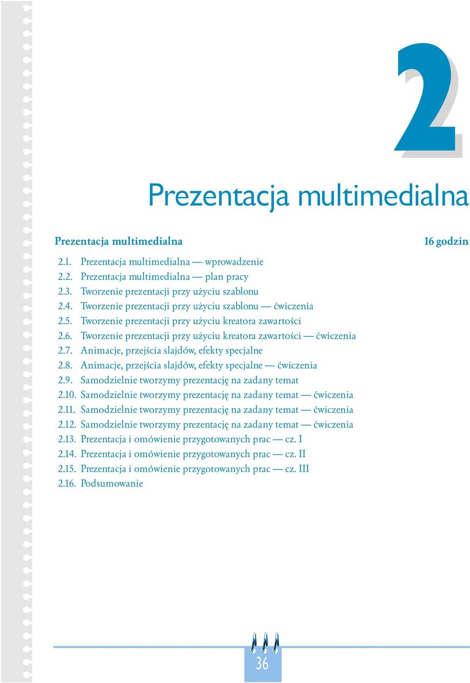 Animacje, przejścia slajdów, efekty specjalne 2.8. Animacje, przejścia slajdów, efekty specjalne ćwiczenia 2.9. Samodzielnie tworzymy prezentację na zadany temat 2.10.