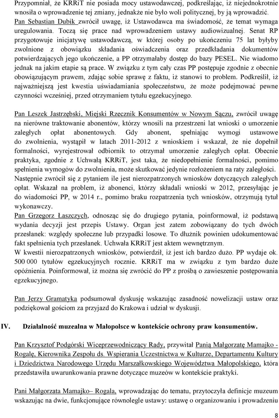 Senat RP przygotowuje inicjatywę ustawodawczą, w której osoby po ukończeniu 75 lat byłyby zwolnione z obowiązku składania oświadczenia oraz przedkładania dokumentów potwierdzających jego ukończenie,