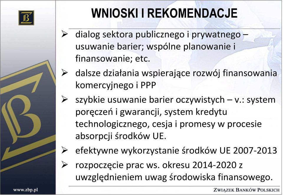 : system poręczeńi gwarancji, system kredytu technologicznego, cesja i promesy w procesie absorpcji środków UE.