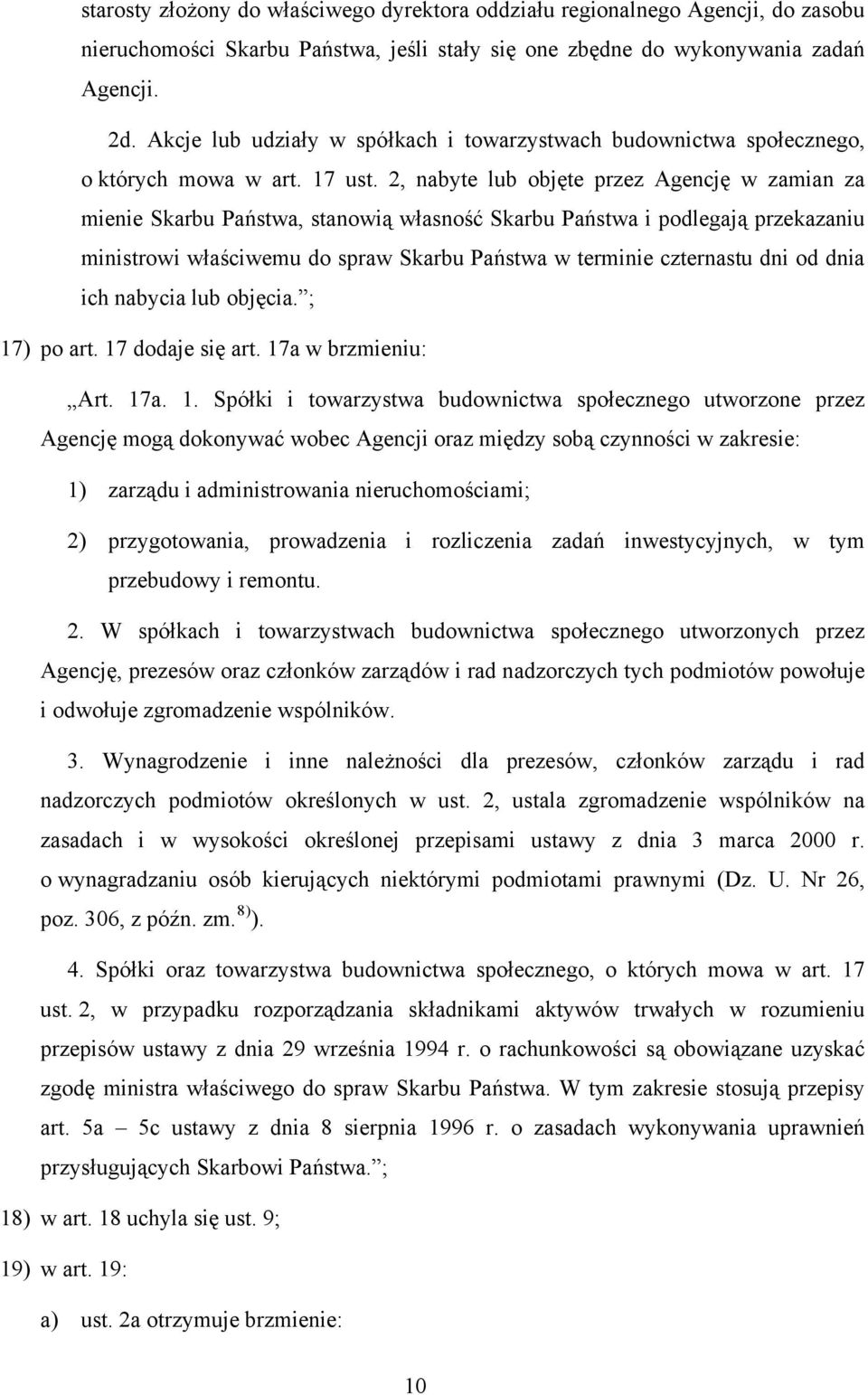 2, nabyte lub objęte przez Agencję w zamian za mienie Skarbu Państwa, stanowią własność Skarbu Państwa i podlegają przekazaniu ministrowi właściwemu do spraw Skarbu Państwa w terminie czternastu dni