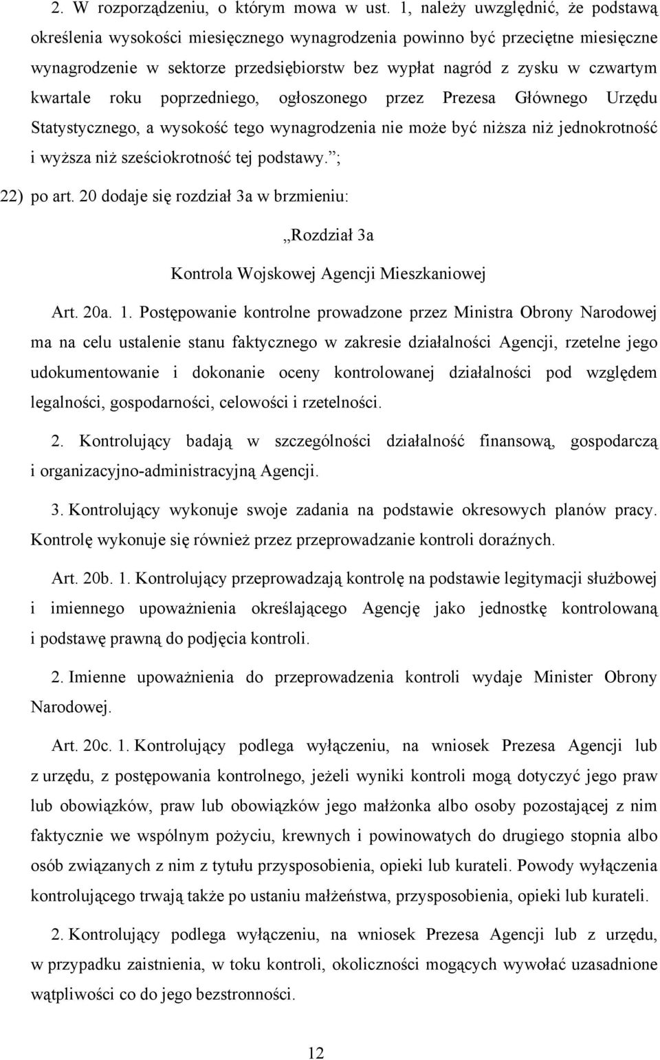 kwartale roku poprzedniego, ogłoszonego przez Prezesa Głównego Urzędu Statystycznego, a wysokość tego wynagrodzenia nie może być niższa niż jednokrotność i wyższa niż sześciokrotność tej podstawy.