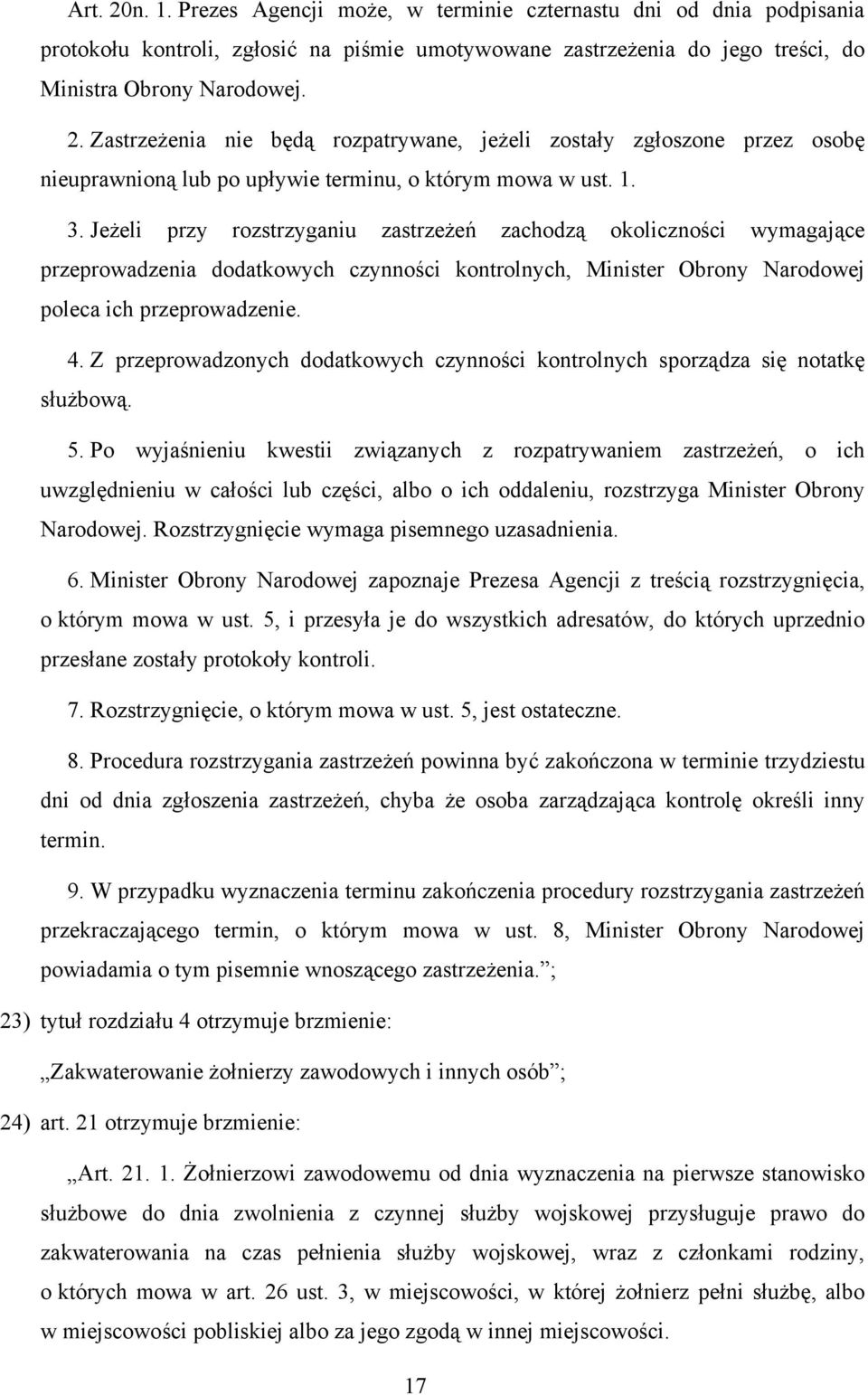 Z przeprowadzonych dodatkowych czynności kontrolnych sporządza się notatkę służbową. 5.